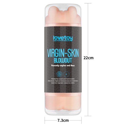 Virgin-Skin Blowout Stroker
Vagina and Anus
